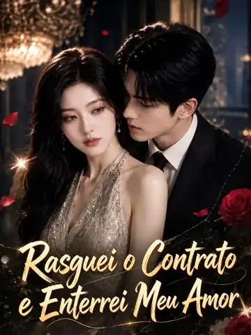 Rasguei o Contrato e Enterrei Meu Amor